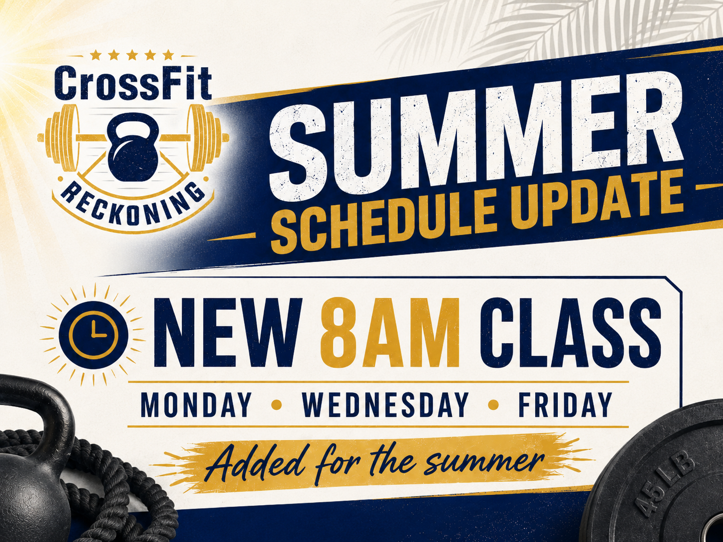 CrossFit Reckoning Summer Schedule Update — new 8AM class Monday, Wednesday, and Friday, added for the summer