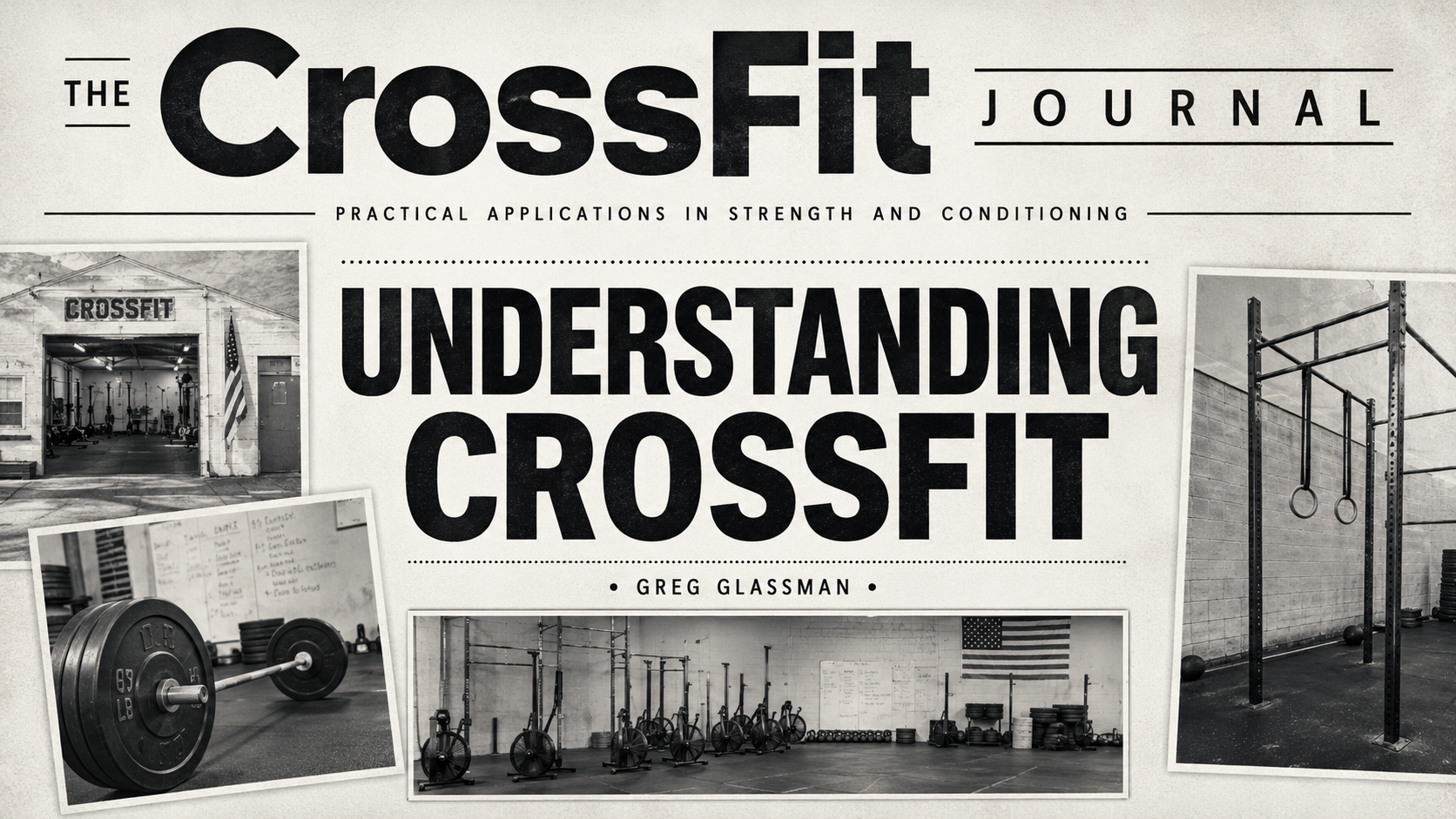 Understanding CrossFit — vintage CrossFit Journal-style graphic featuring images of a barbell, gym rig, and a CrossFit gym interior, with Greg Glassman byline